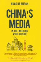 CHINA'S MEDIA : in the emerging world order.