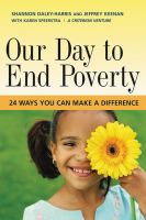 Our day to end poverty : 24 ways you can make a difference /