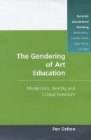 The gendering of art education : modernism, identity, and critical feminism /