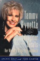 Tammy Wynette : a daughter recalls her mother's tragic life and death /