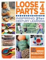 Loose parts 4 : inspiring 21st-century learning /