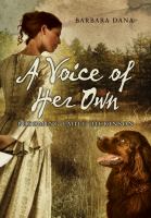 A voice of her own : becoming Emily Dickinson : a novel /
