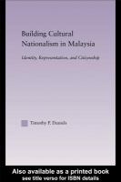 Building cultural nationalism in Malaysia : identity, representation, and citizenship /