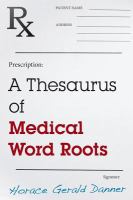 A thesaurus of medical word roots /