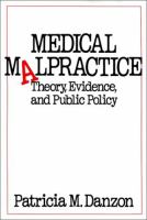 Medical malpractice : theory, evidence, and public policy /