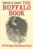 The buffalo book; the full saga of the American animal