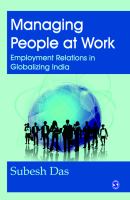 Managing people at work : employment relations in globalizing India /
