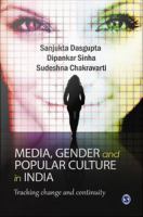 Media, gender, and popular culture in India : tracking change and continuity /