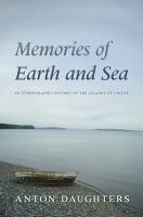 Memories of earth and sea : an ethnographic history of the Islands of Chiloé /
