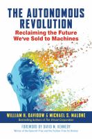 The Autonomous Revolution : Reclaiming the Future We've Sold to Machines /
