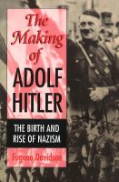 The making of Adolf Hitler the birth and rise of Nazism /