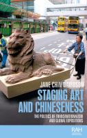 Staging art and Chineseness : the politics of trans/nationalism and global expositions /