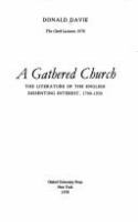 A gathered church : the literature of the English dissenting interest, 1700-1930 /