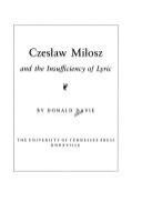 Czesław Miłosz and the insufficiency of lyric / by Donald Davie.