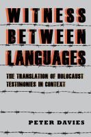 Witness between languages : the translation of Holocaust testimonies in context /