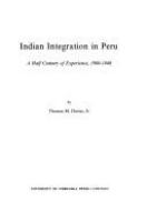 Indian integration in Peru; a half century of experience, 1900-1948,