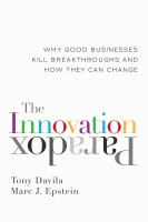 The innovation paradox : why good businesses kill breakthroughs and how they can change /