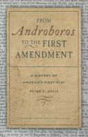 From Androboros to the First Amendment : a history of America's first play /