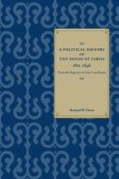 A political history of the House of Lords, 1811-1846 : from the regency to corn law repeal /