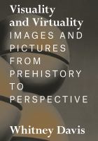 Visuality and Virtuality : Images and Pictures from Prehistory to Perspective.