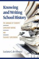 Knowing and writing school history : the language of students' expository writing and teachers' expectations /