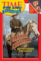 Theodore Roosevelt : the adventurous president /
