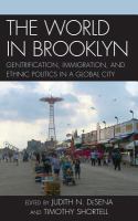 The World in Brooklyn : Gentrification, Immigration, and Ethnic Politics in a Global City.