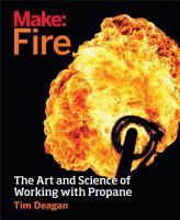 Make : fire : the art and science of working with propane /