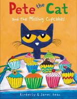 Pete the cat and the missing cupcakes /
