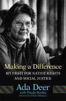 Making a difference : my fight for native rights and social justice /
