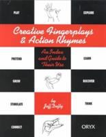 Creative fingerplays & action rhymes : an index and guide to their use /