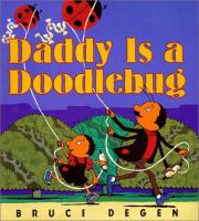 Daddy is a doodlebug /