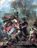Eugène Delacroix (1798-1863) : paintings, drawings, and prints from North American collections.