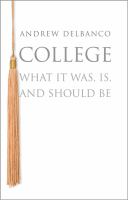 College : what it was, is, and should be /