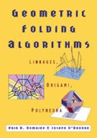 Geometric folding algorithms : linkages, origami, polyhedra /