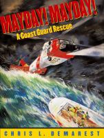 Mayday! mayday! : a Coast Guard rescue /