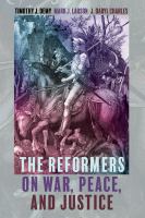 The reformers on war, peace, and justice /