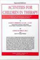 Activities for children in therapy : a guide for planning and facilitating therapy with troubled children /