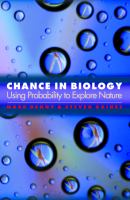 Chance in biology : using probability to explore nature /