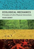 Ecological mechanics : principles of life's physical interactions /