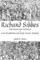 Richard Sibbes : Puritanism and Calvinism in late Elizabethan and early Stuart England /