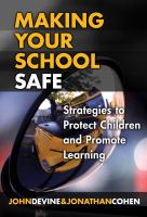 Making your school safe : strategies to protect children and promote learning /