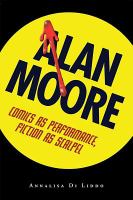 Alan Moore Comics as Performance, Fiction as Scalpel /