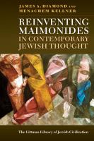 Reinventing Maimonides in contemporary Jewish thought /