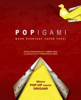 Popigami : when everyday paper pops! /