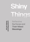 Shiny things : reflective surfaces and their mixed meanings /