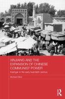 Xinjiang and the expansion of Chinese Communist power : Kashgar in the early twentieth century /