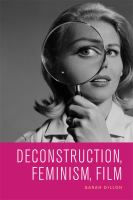 Deconstruction, feminism, film /