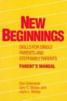 New beginnings : skills for single parents and stepfamily parents /