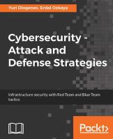 Cybersecurity, attack and defense strategies : infrastructure security with Red Team and Blue Team tactics /